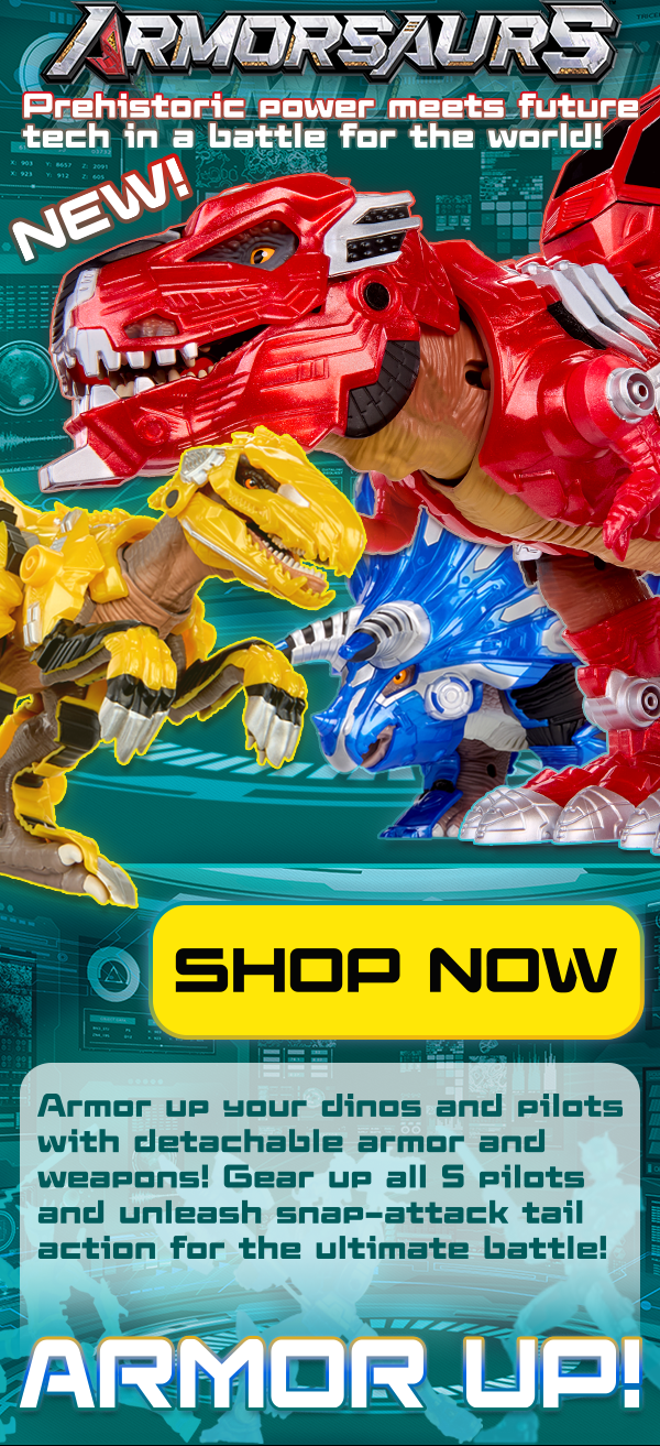 ARMOR UP! 5 ACTION FIGURES! 6 ARMORSAURS!