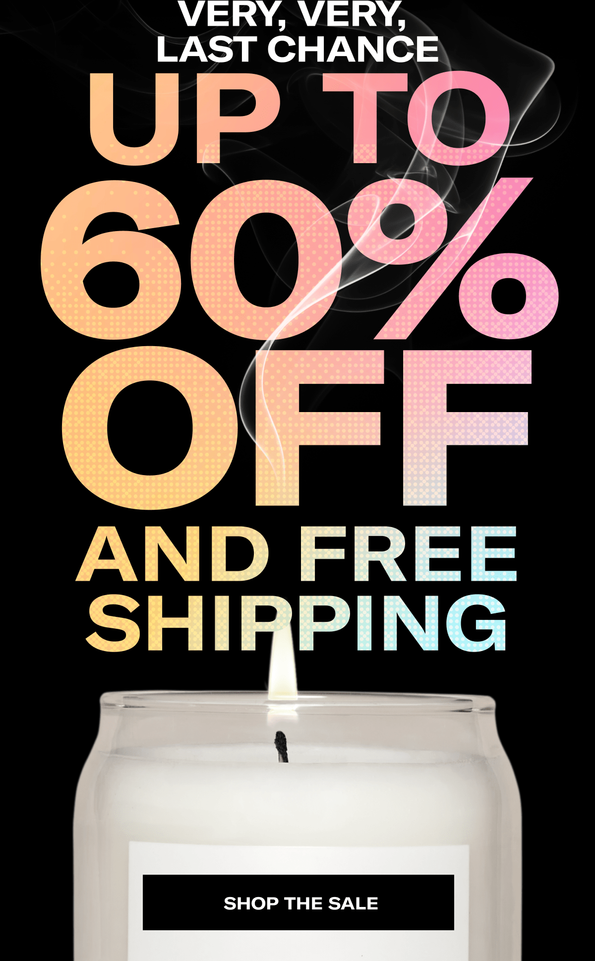 Very, very, last chance | Up to 60% off and free shipping | Shop the sale