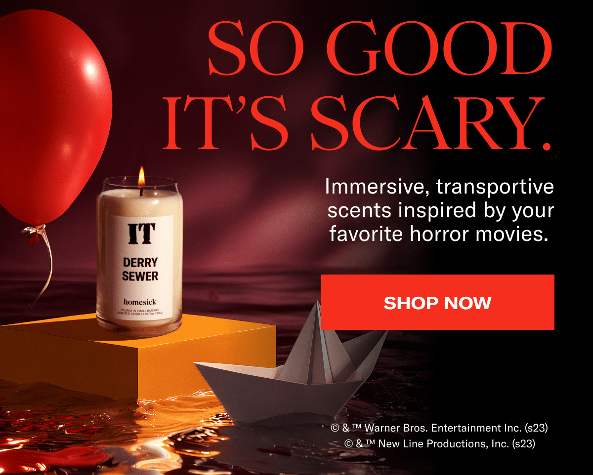 So Good It's Scary. | Immersive, transportive scents inspired by your favorite horror movies. | Shop Now | © & ™ Warner Bros. Entertainment Inc. (s23) © & ™ New Line Productions, Inc. (s23)
