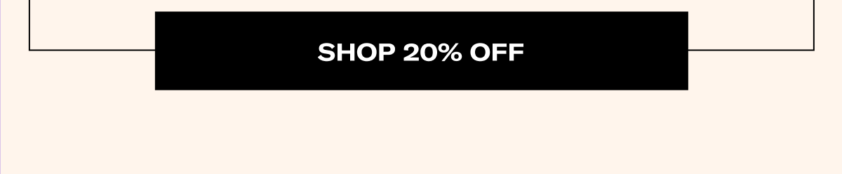 Shop 20% Off