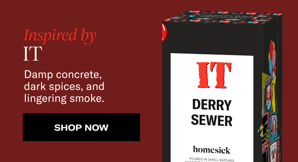 Inspired by IT | Damp concrete, dark spices, and lingering smoke. | Shop Now