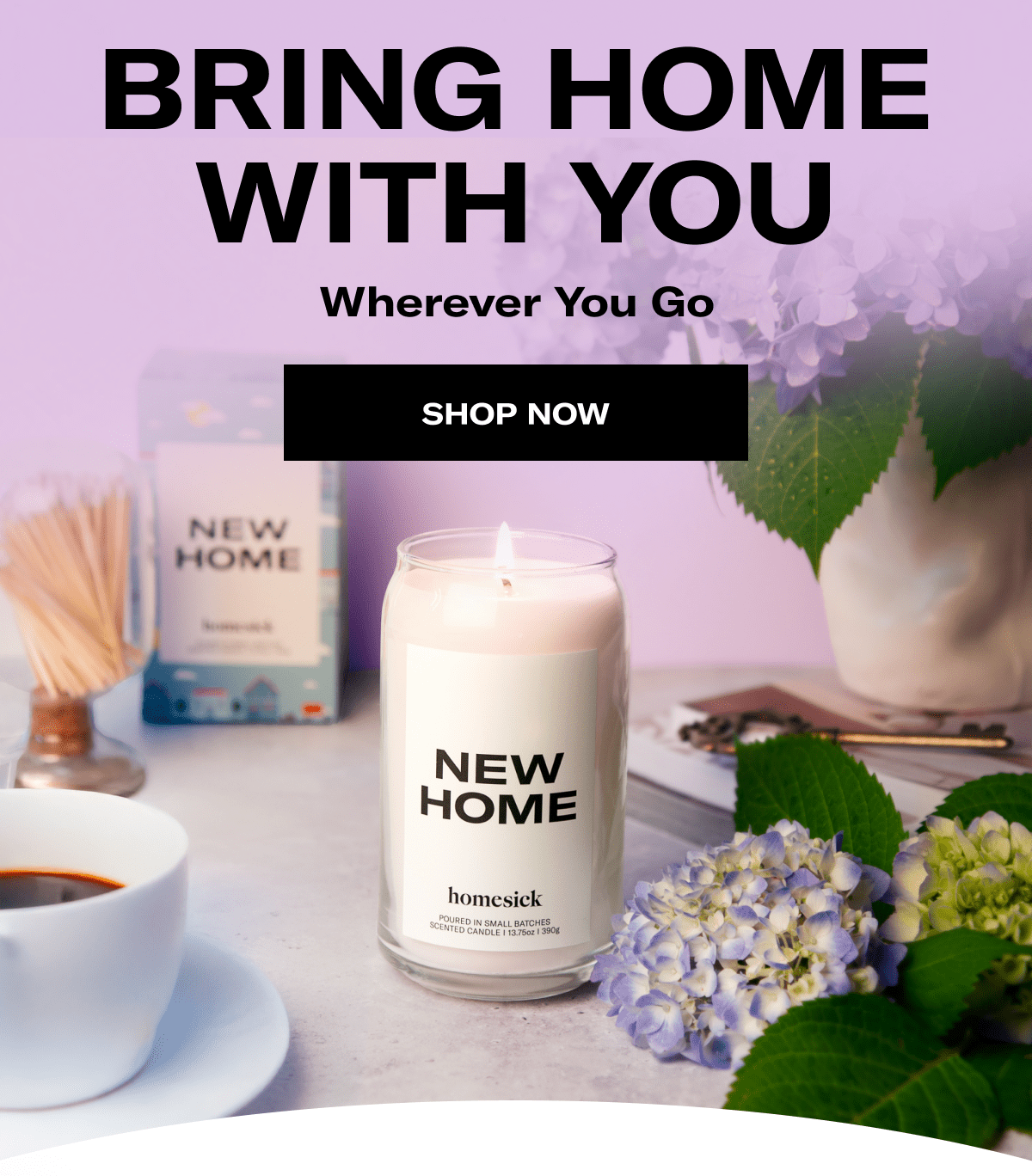 Bring home with you wherever you go | Shop Now