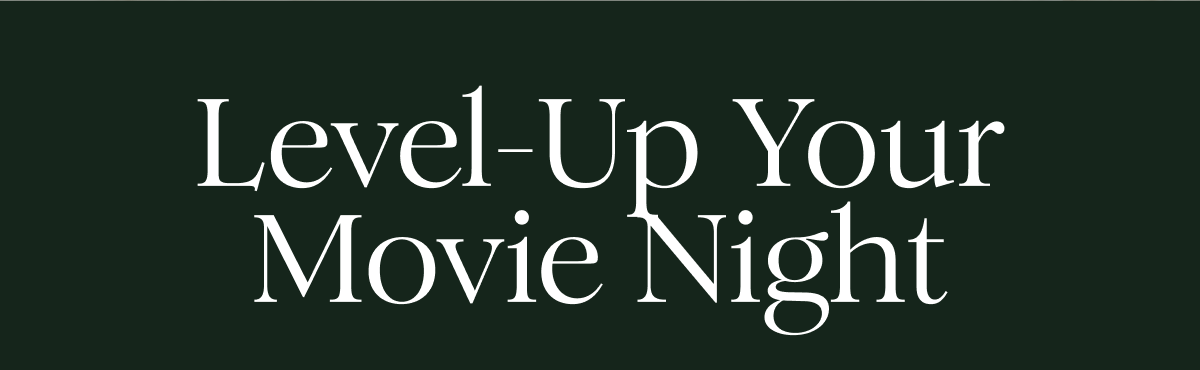 Level-Up Your Movie Night