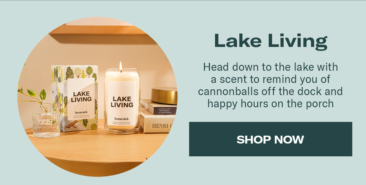 Lake Living | Head down to the lake with a scent to remind you of cannonballs off the dock and happy hours on the porch | Shop Now