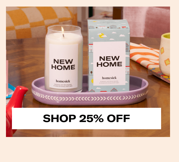 New Home | Shop 25% Off