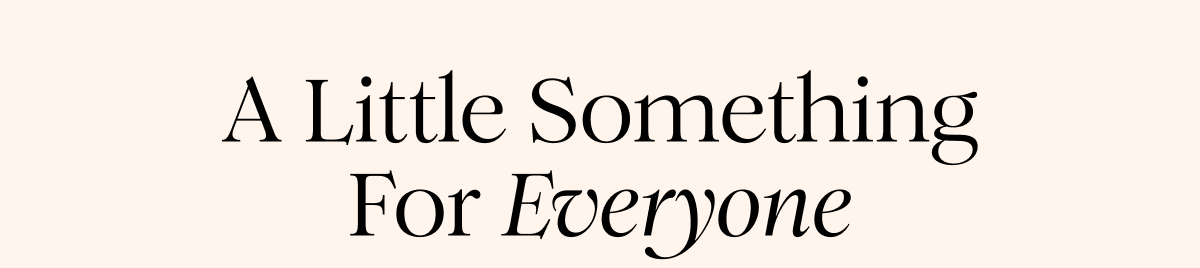 A little something for everyone