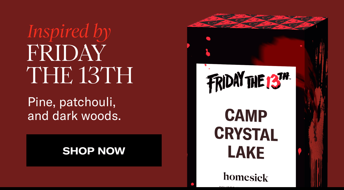 Inspired by Friday the 13th | Pine, patchouli, and dark woods. | Shop Now