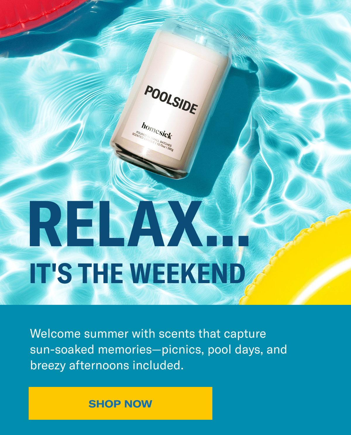 Relax.... It's the weekend | Welcome summer with scents that capture sun-soaked memories - picnics, pool days, and breezy afternoon included. | Shop Now