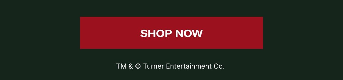 Shop now | TM & © Turner Entertainment Co. 