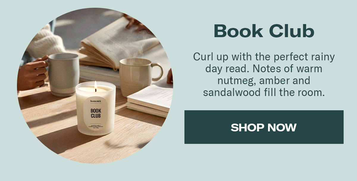 Book Club | Curl up with the perfect rainy day read. Notes of warm nutmeg, amber and sandalwood fill the room. | Shop Now