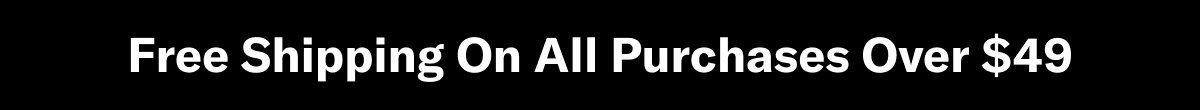 Free Shipping On All Purchases Over $49