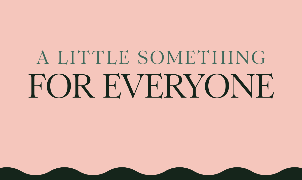 A Little Something For Everyone