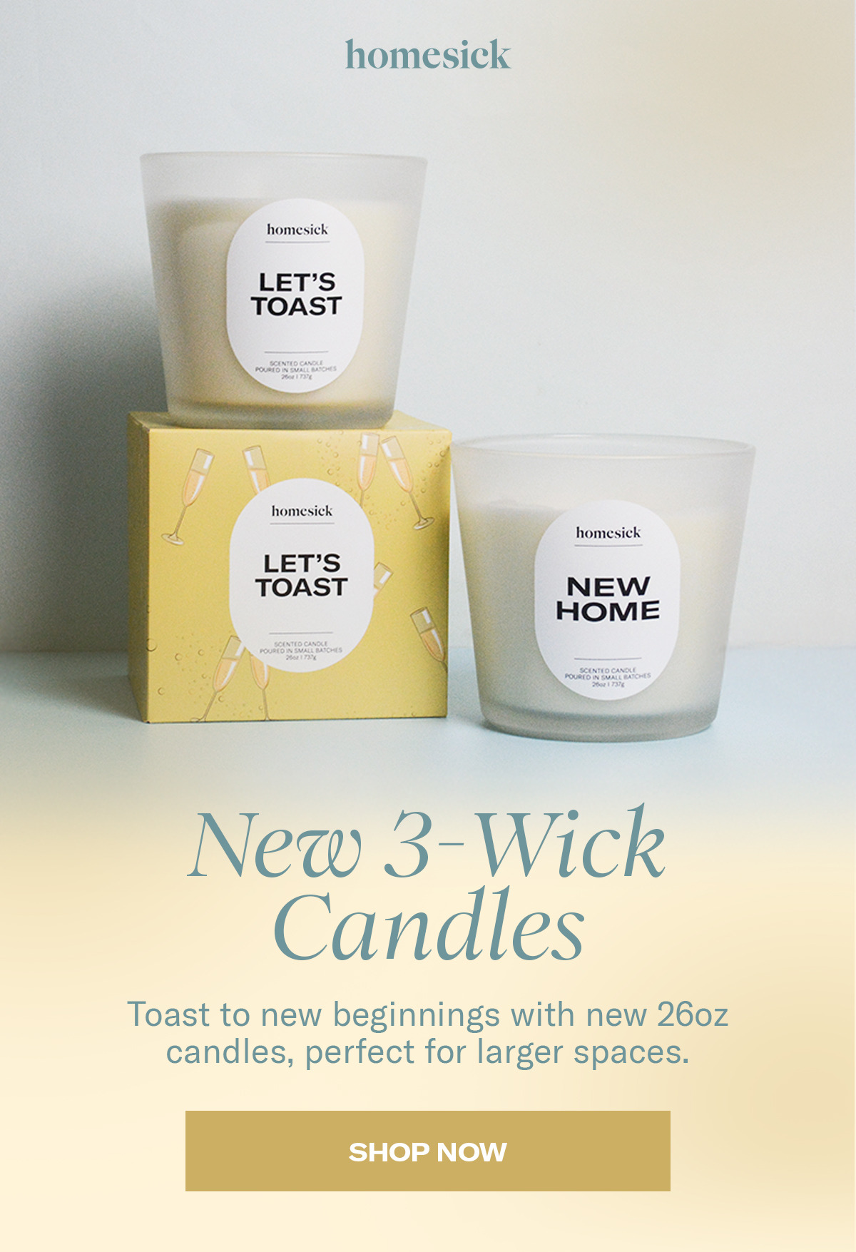Homesick | New 3-Wick Candles | Toast to new beginnings with new 26oz candles, perfect for larger spaces. | Shop Now