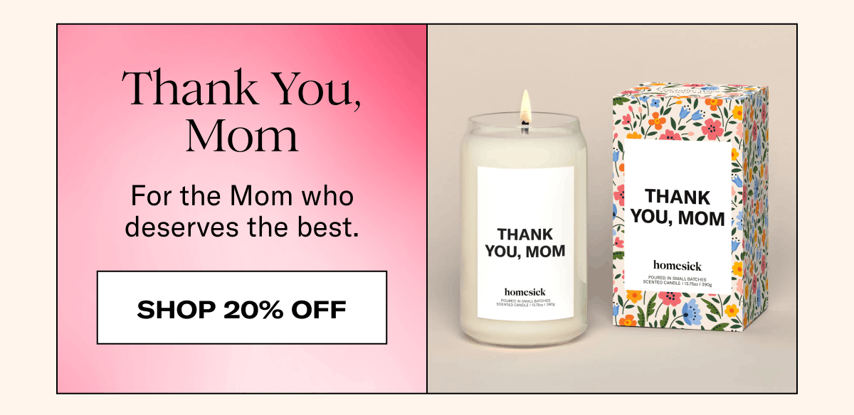 Thank You, Mom | For the Mom who deserves the best. | Shop 20% Off