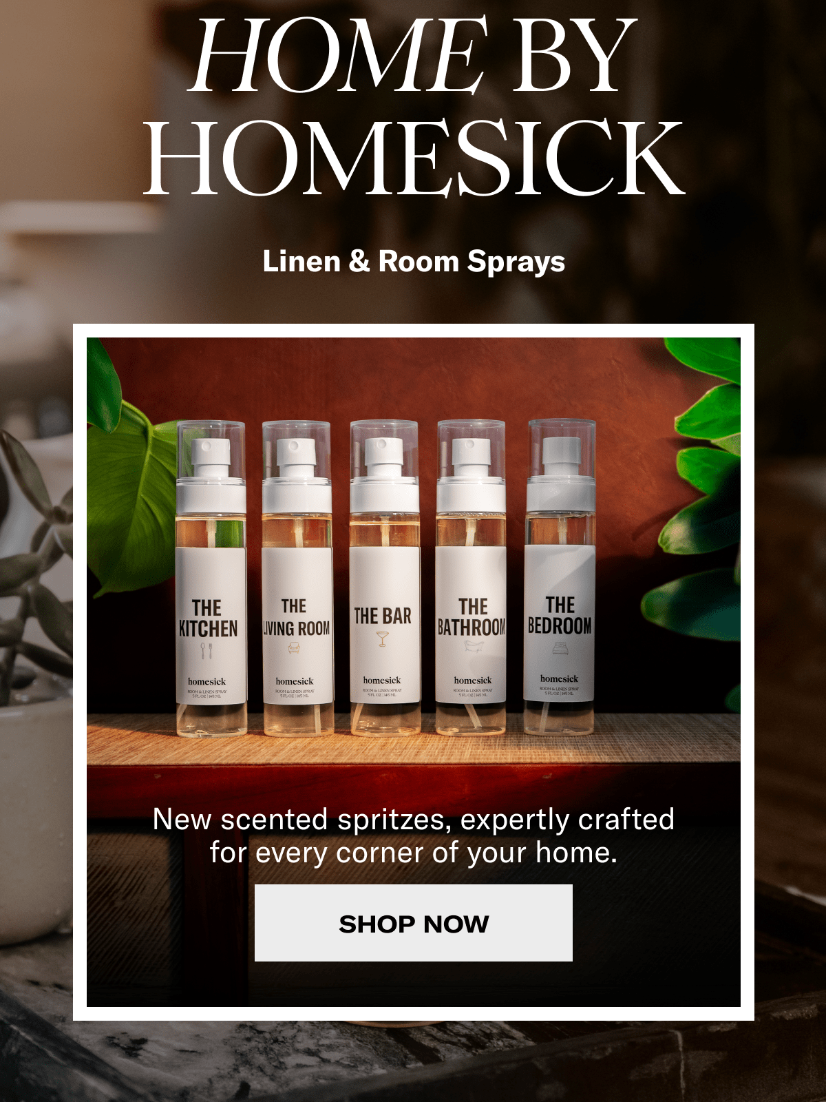Home By Homesick | Linen & Room Sprays | New scented spritzes, expertly crafted for every corner of your home. | Shop Now