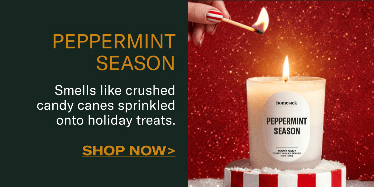 Peppermint Season | Smells like crushed candy canes sprinkled onto holiday treats. | Shop Now