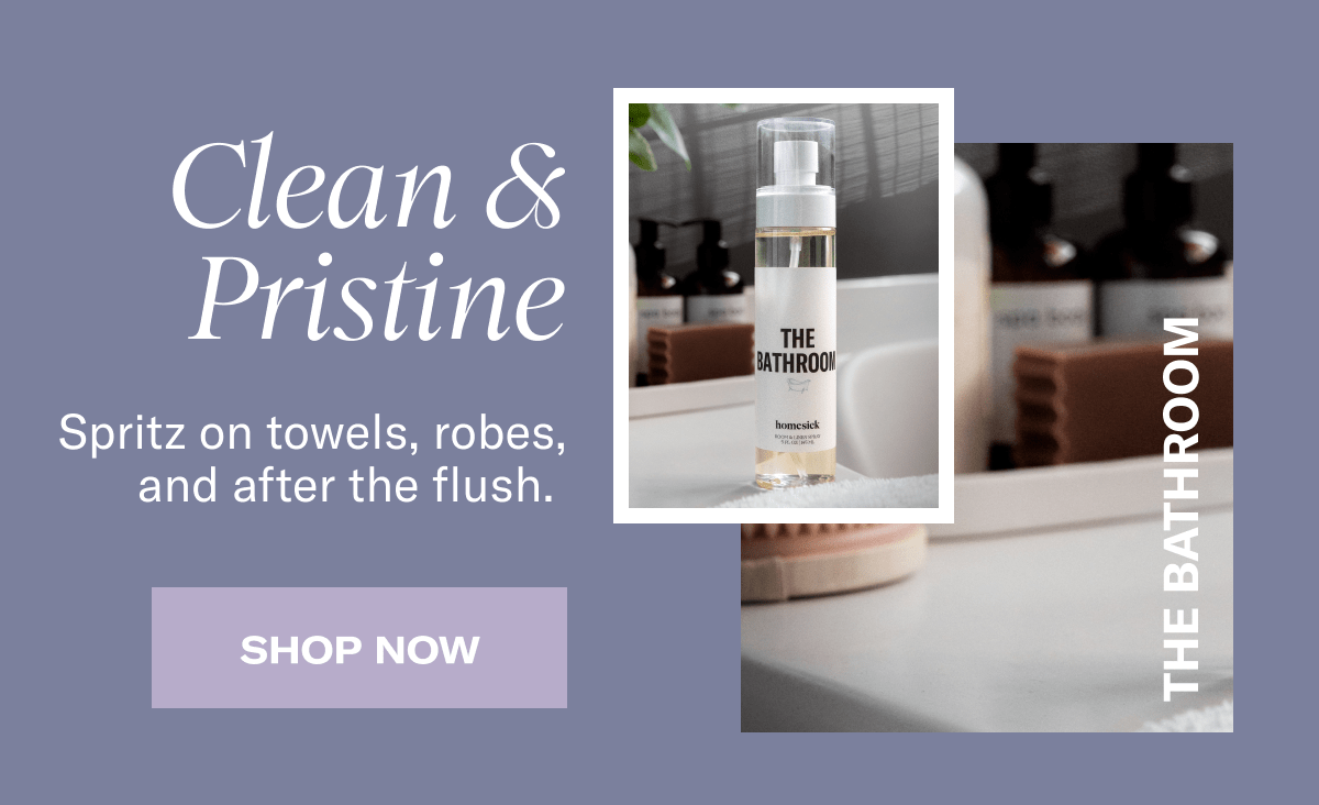 The Bathroom | Clean & Pristine | Spritz on towels, robes, and after the flush. | Shop Now