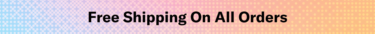 Free Shipping On All Orders