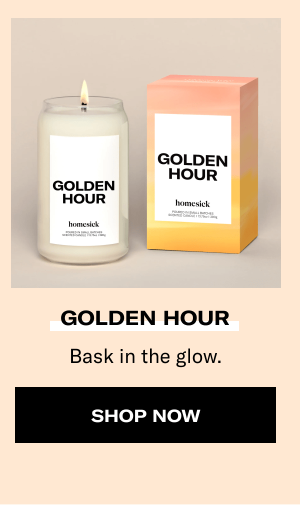 Golden hour | Bask in the glow. | Shop now