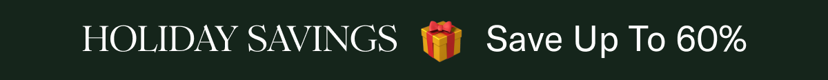 Holiday savings | Save up to 60%