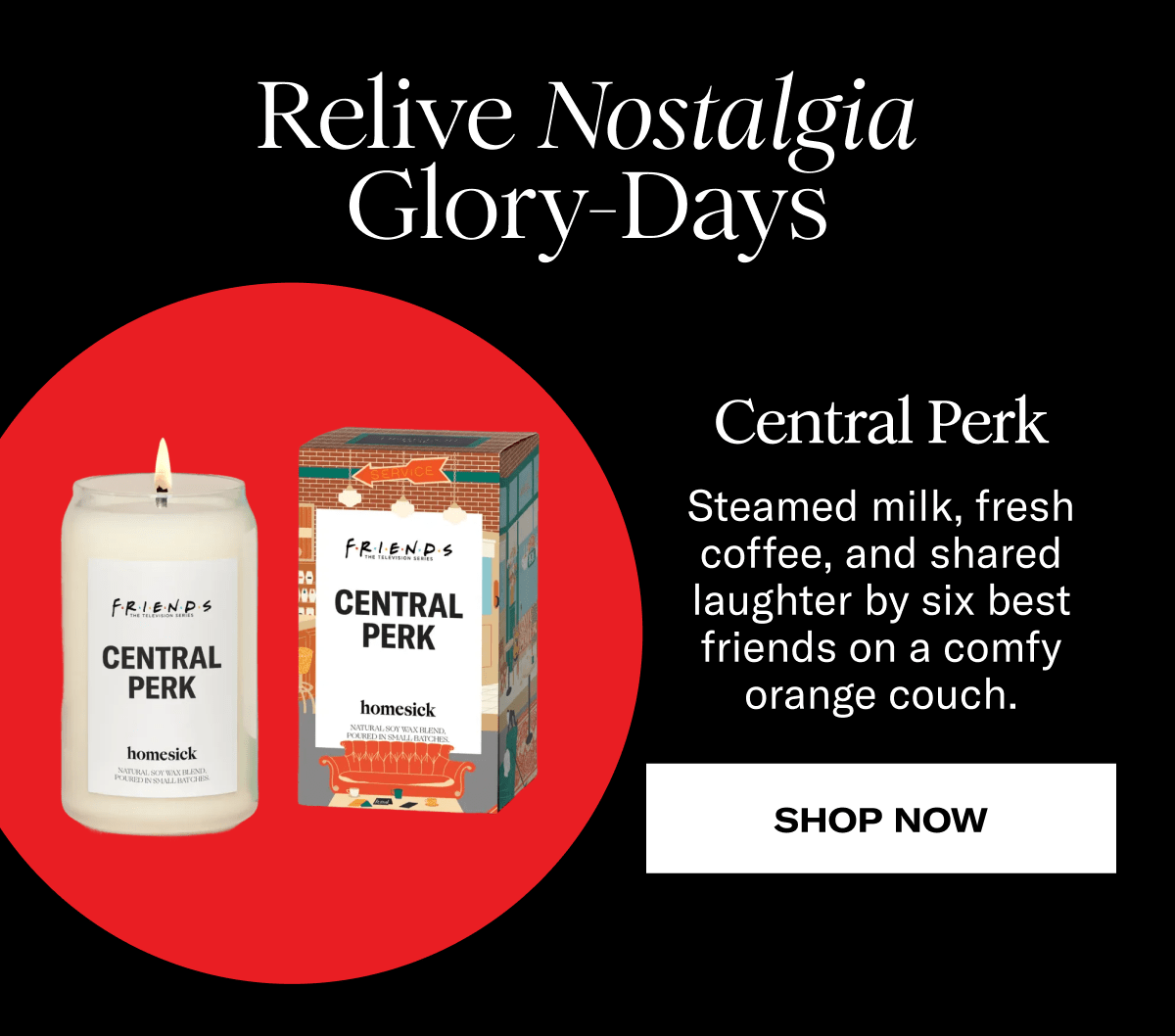 Relive Nostalgia Glory-Days | Central Perk | Steamed milk, fresh coffee, and shared laughter by six best friends on a comfy orange couch. | Shop Now