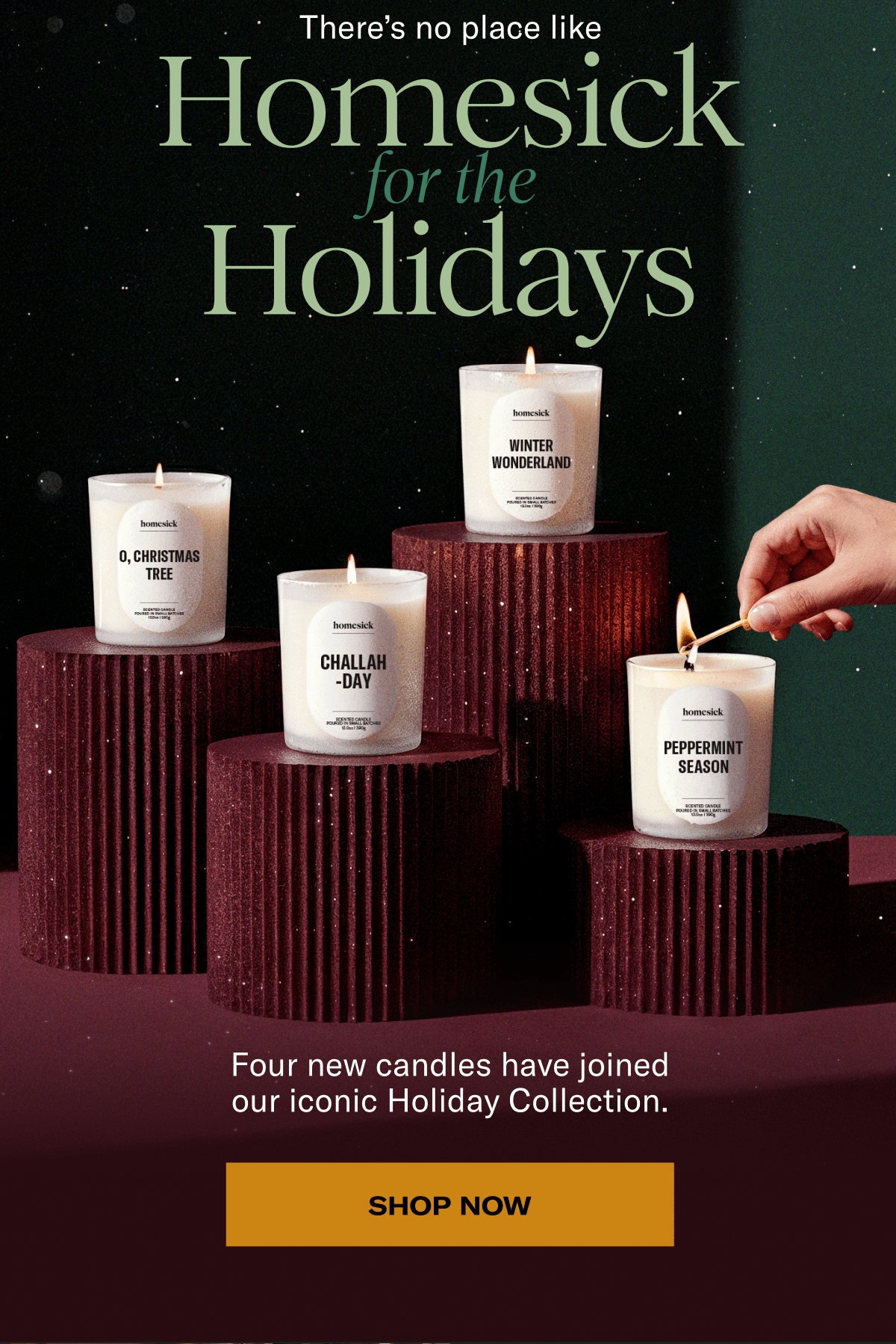 There's no place like Homesick for the Holidays | Four new candles have joined our iconic Holiday Collection. | Shop Now