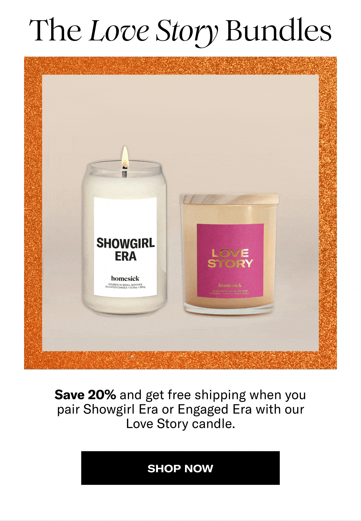 The Love Story Bundles | Save 20% and get the free shipping when you pair Showgirl Era or Engaged Era with our Love Story candle. | Shop Now