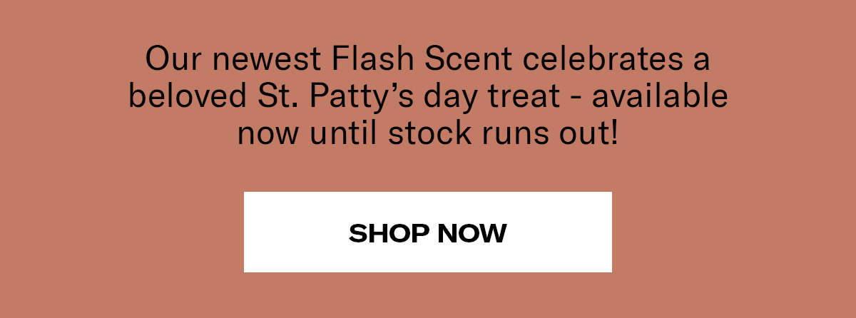 Our newest Flash Scent celebrates a beloved St. Patty's day treat - available now until stock runs out! | Shop Now
