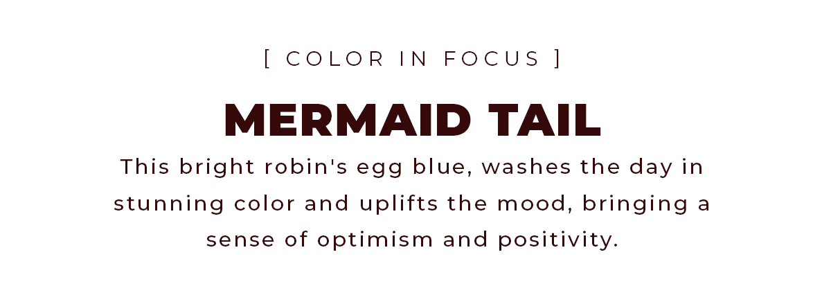 A color in focus: Mermaid Tail