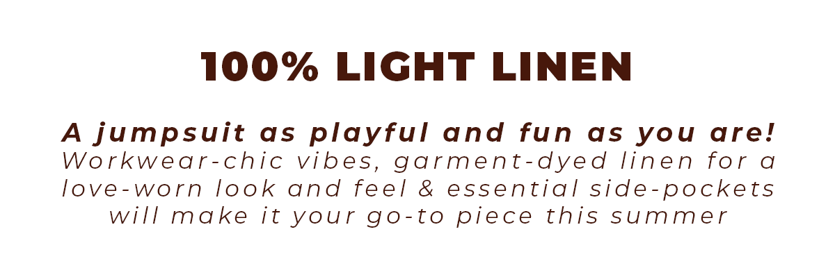 100% Light Linen: A jumpsuit as playful and fun as you are!