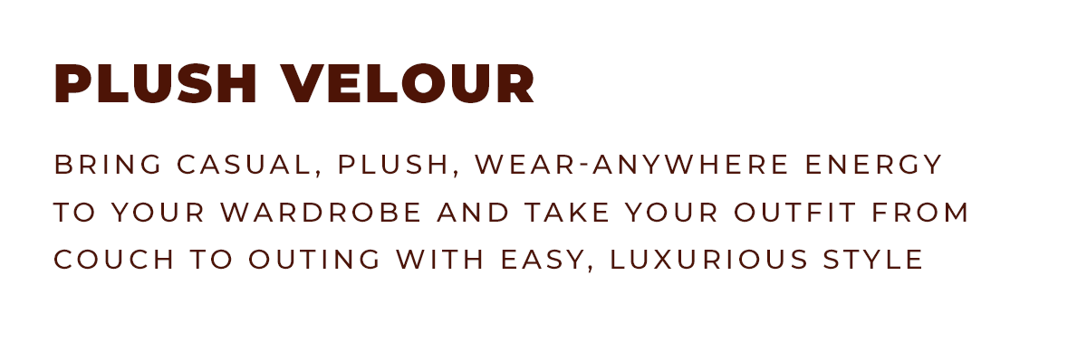 PLUSH VELOUR