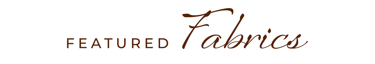 Featured Fabrics