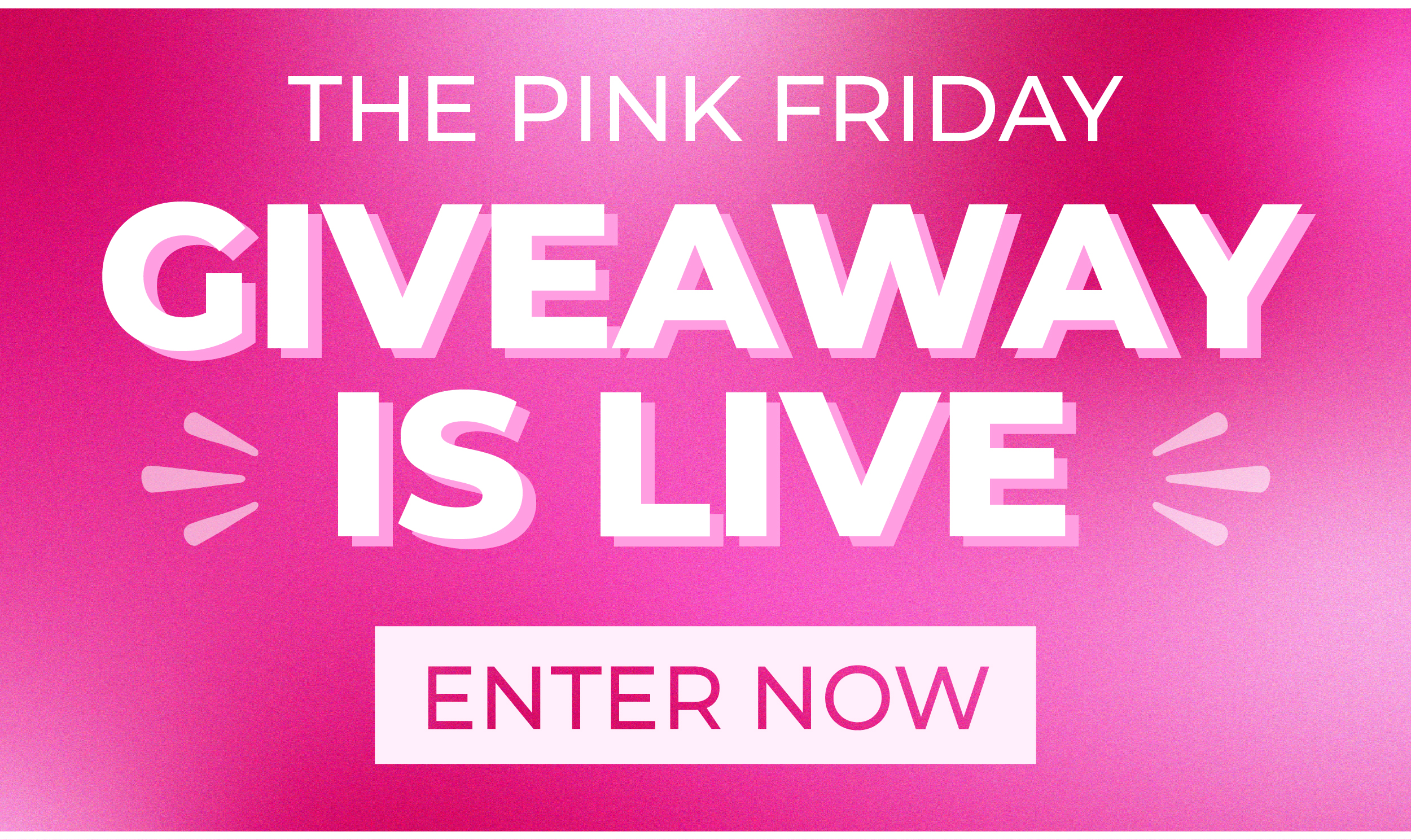 The Pink Friday Giveaway is live! Enter now!