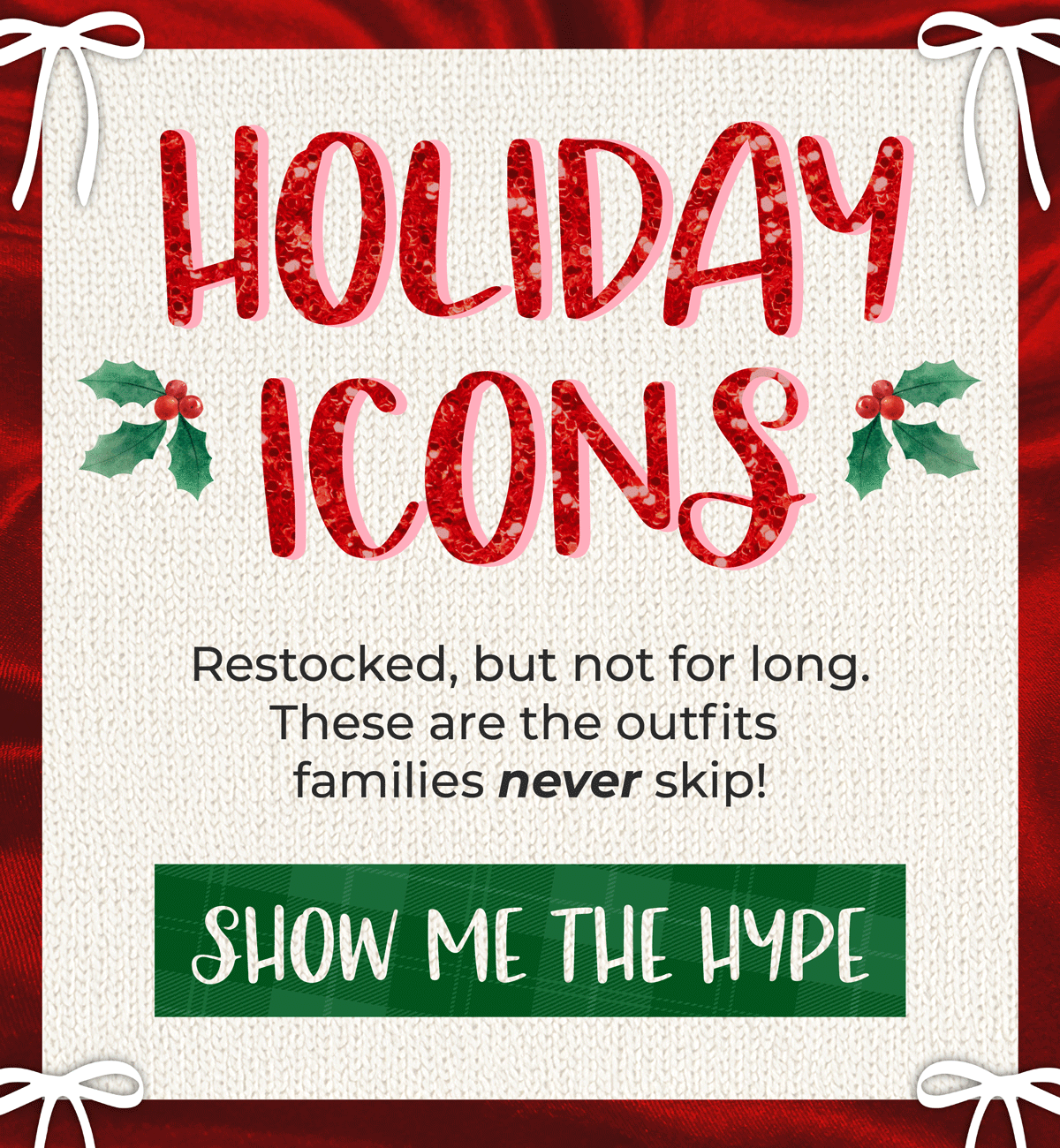 Holiday Icons: Restocked, but not for long. These are the outfits families NEVER skip. Shop now!
