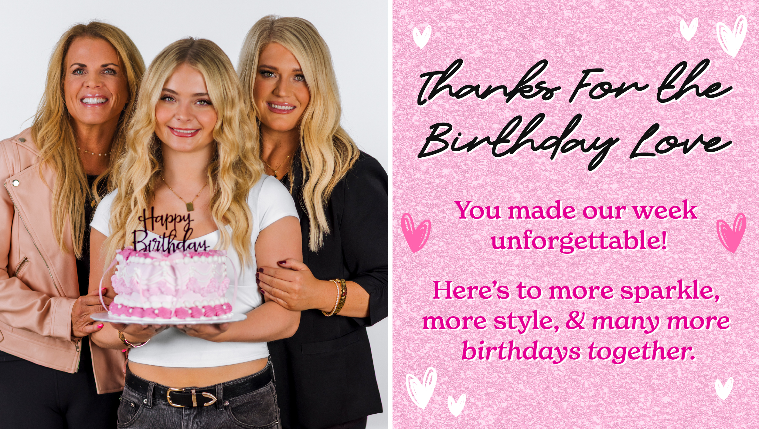 Thanks for the birthday love! You made our week unforgettable. Here's to more sparkle, more style, & many more birthdays together!
