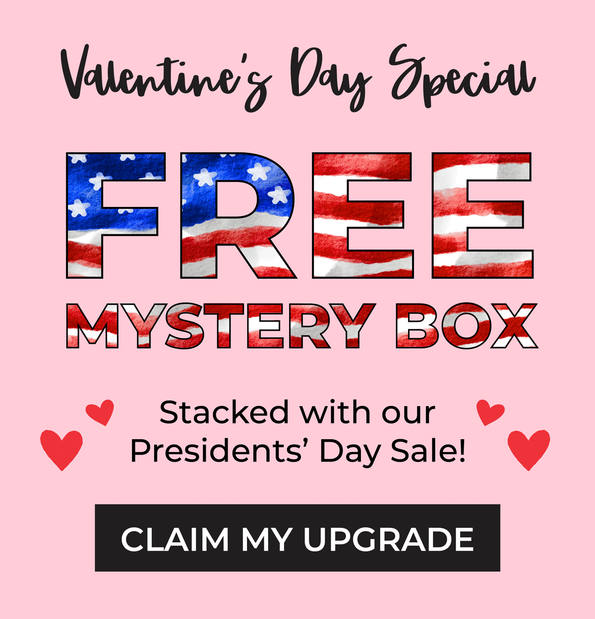 Valentine's Day Special: Free Mystery Box stacked with our Presidents Day Sale! Shop now to claim your upgrade!