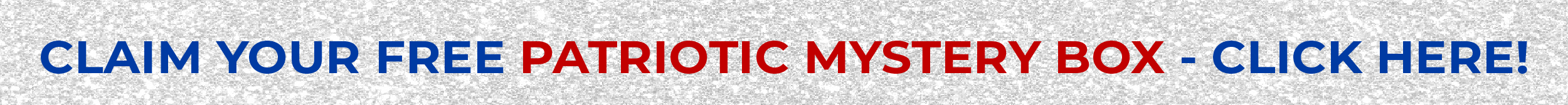 Claim Your Free Patriotic Mystery Box - Click Here!