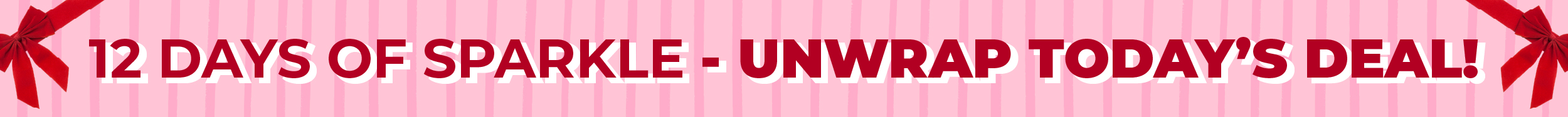 12 Days of Sparkle - Unwrap Today's Deal!