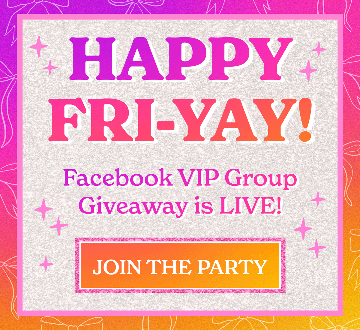 Happy Fri-yay! Facebook VIP Group giveaway is LIVE. Join the party now!