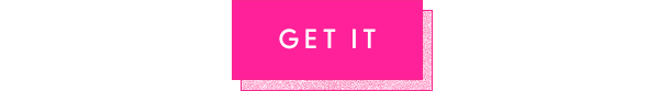 [GET IT]