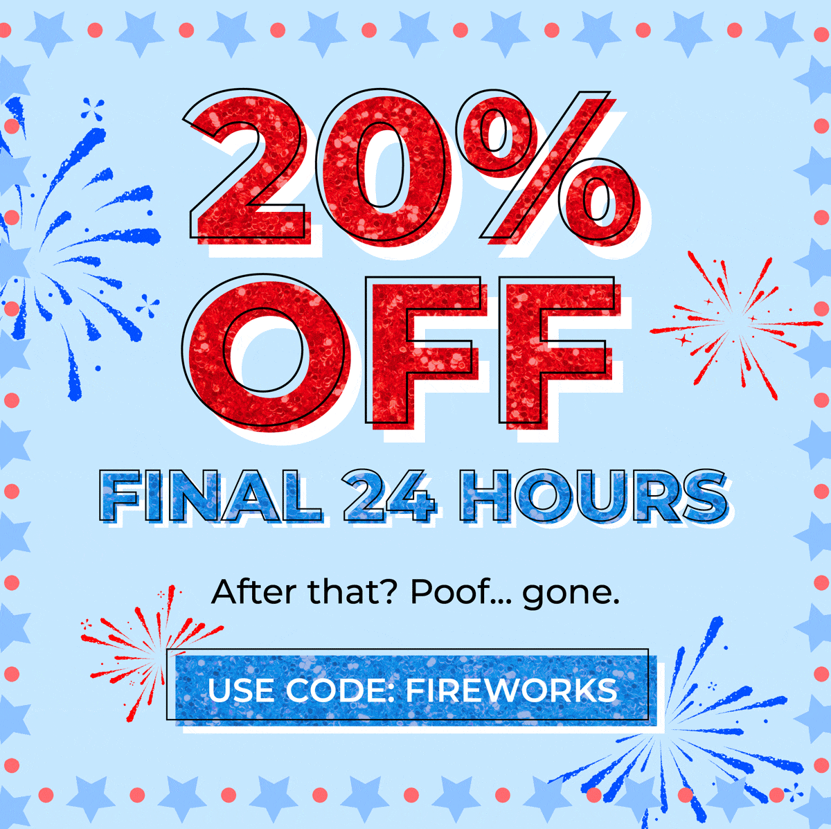 LAST DAY: FREE Outfit + 20% OFF! After that? Poof… gone. Shop now before it's too late!