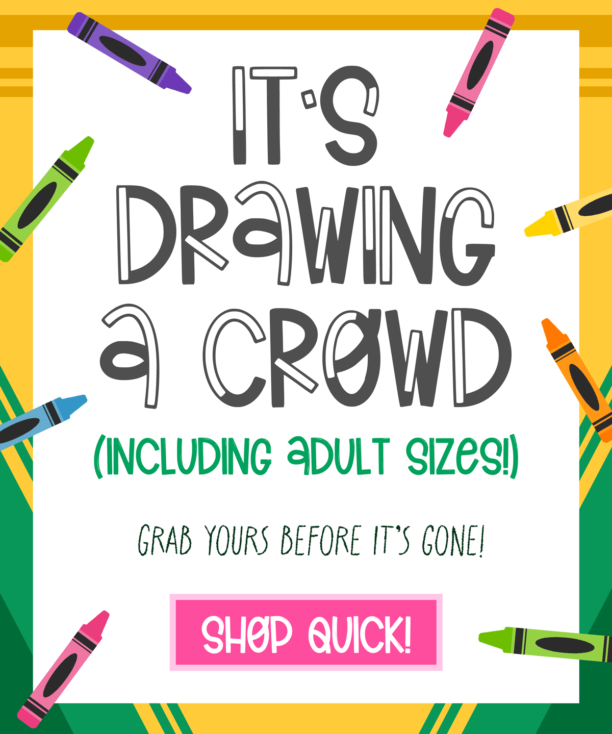 It's drawing a crowd (including adult sizes!) Grab yours before they're gone!