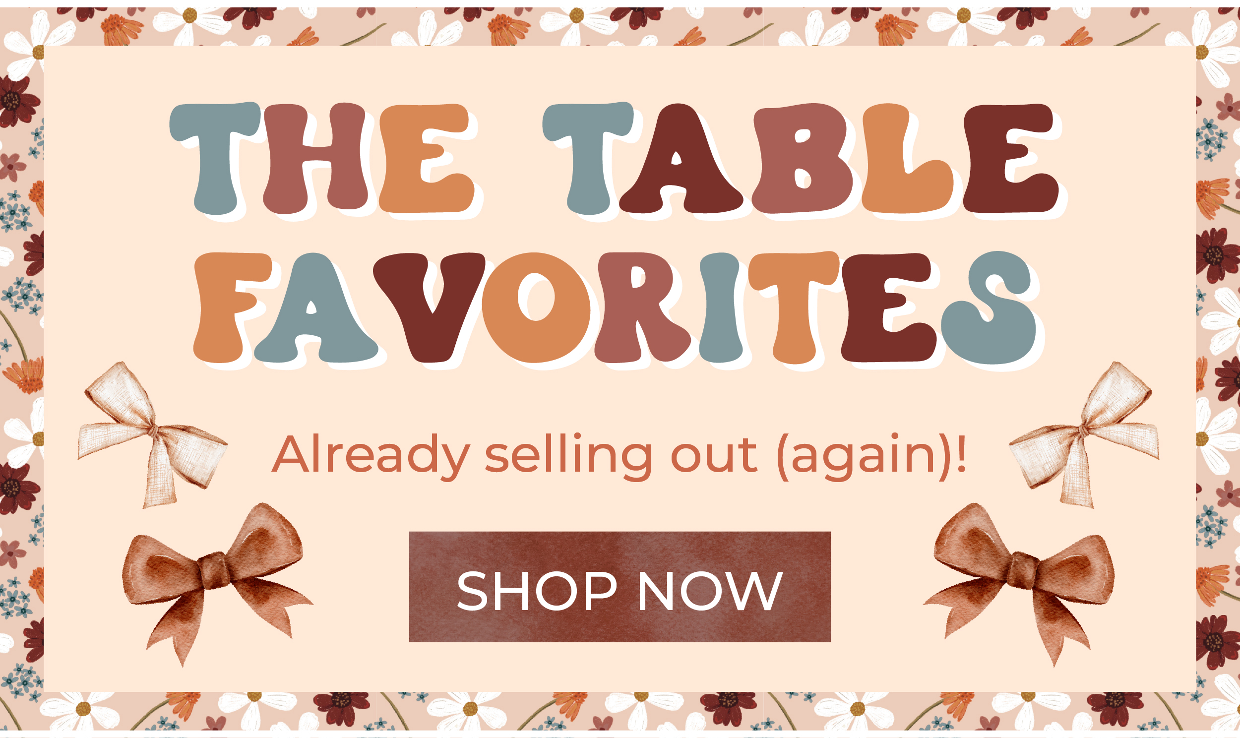 The table favorites: Already selling out (again!) Shop now!