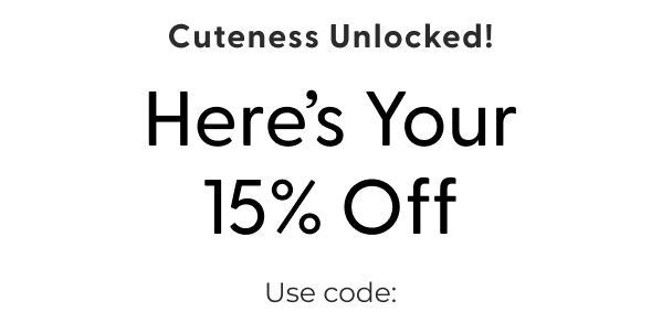 Cuteness Unlocked! Here's Your 15% Off - Use code: