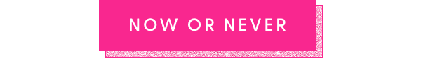 [NOW OR NEVER]