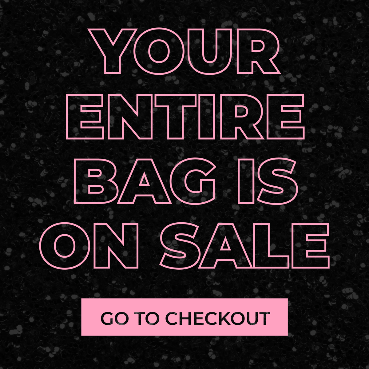 Your Entire Order is On Sale!