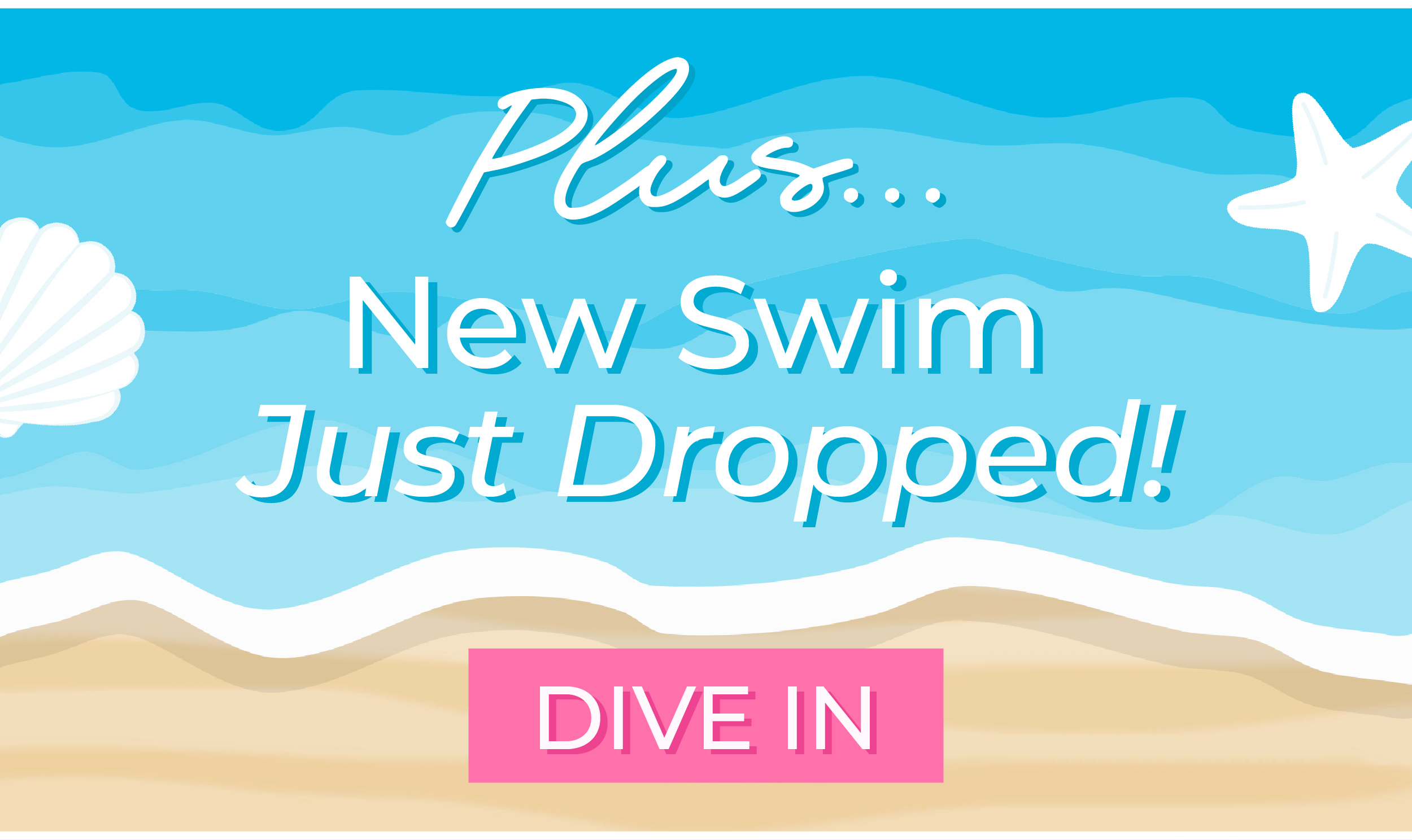 Plus.. new swim just dropped! Dive in!