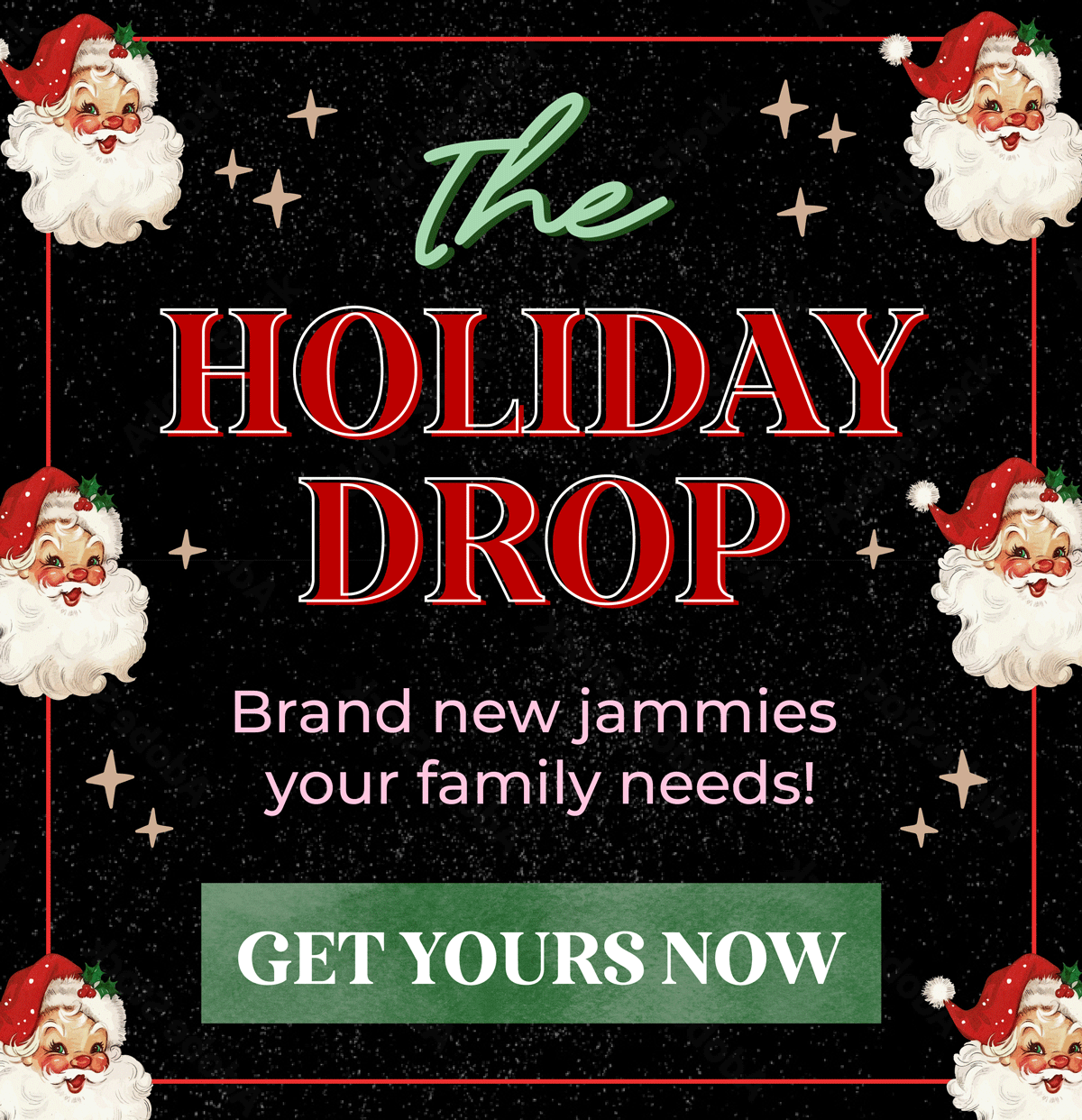 The holiday drop: Brand new jammies your family needs. Get yours now!