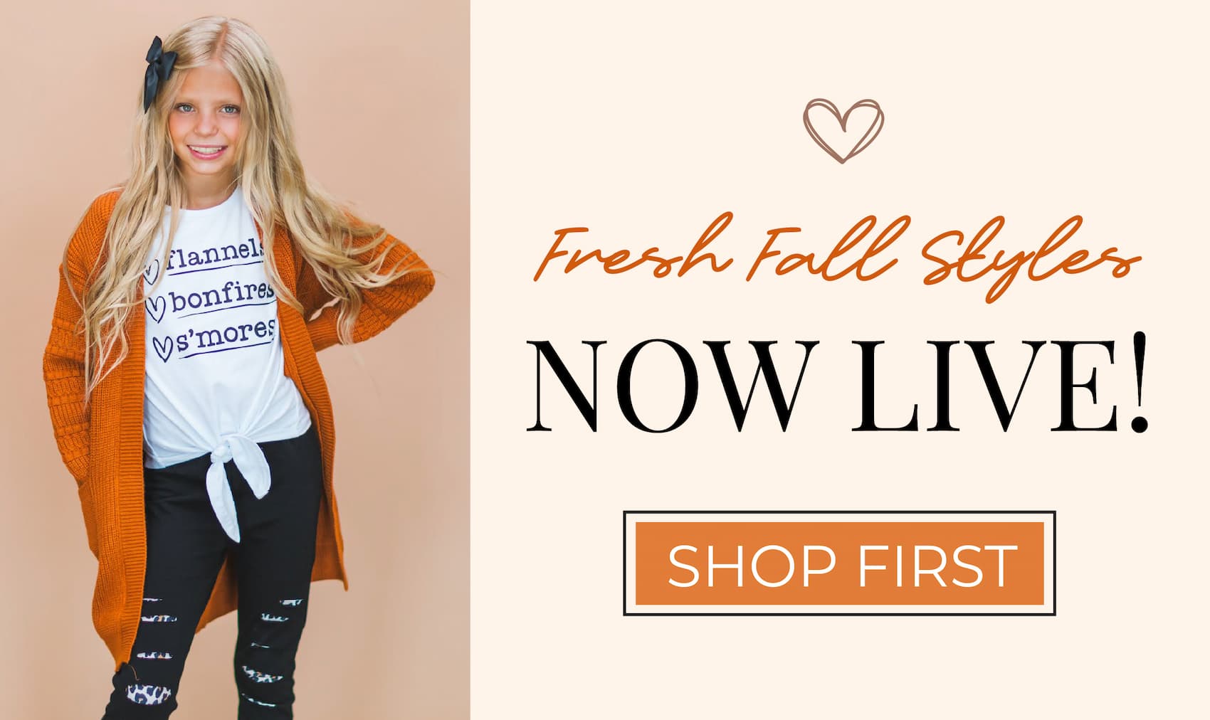 Fresh Fall Styles Now Live! Be the first to shop now!
