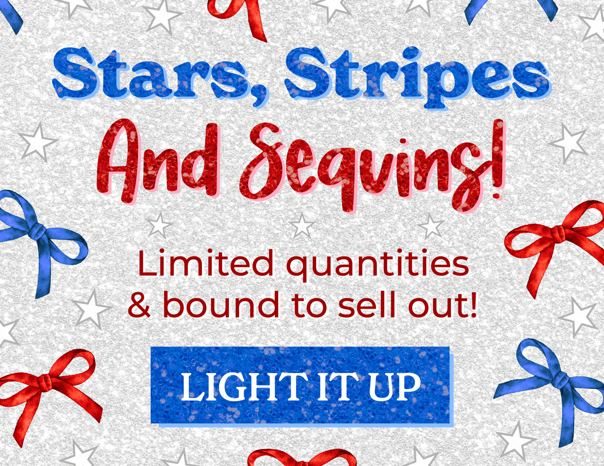 Stars, stripes & sequins! Limited quantities and bound to sell out. Shop now!